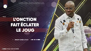 Bishop Daniel N'CHO | L'ONCTION FAIT ÉCLATER LE JOUG | 28 Mai 2023