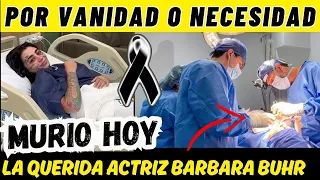 MURIO EN EL QUIROFANO LA QUERIDA ACTRIZ; Barbara murio mientras se hacia aumento de senos y gluteos.