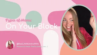 Types of Moms on Your Block