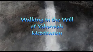 Walking in the Will of Yahuwah Meditation Revised