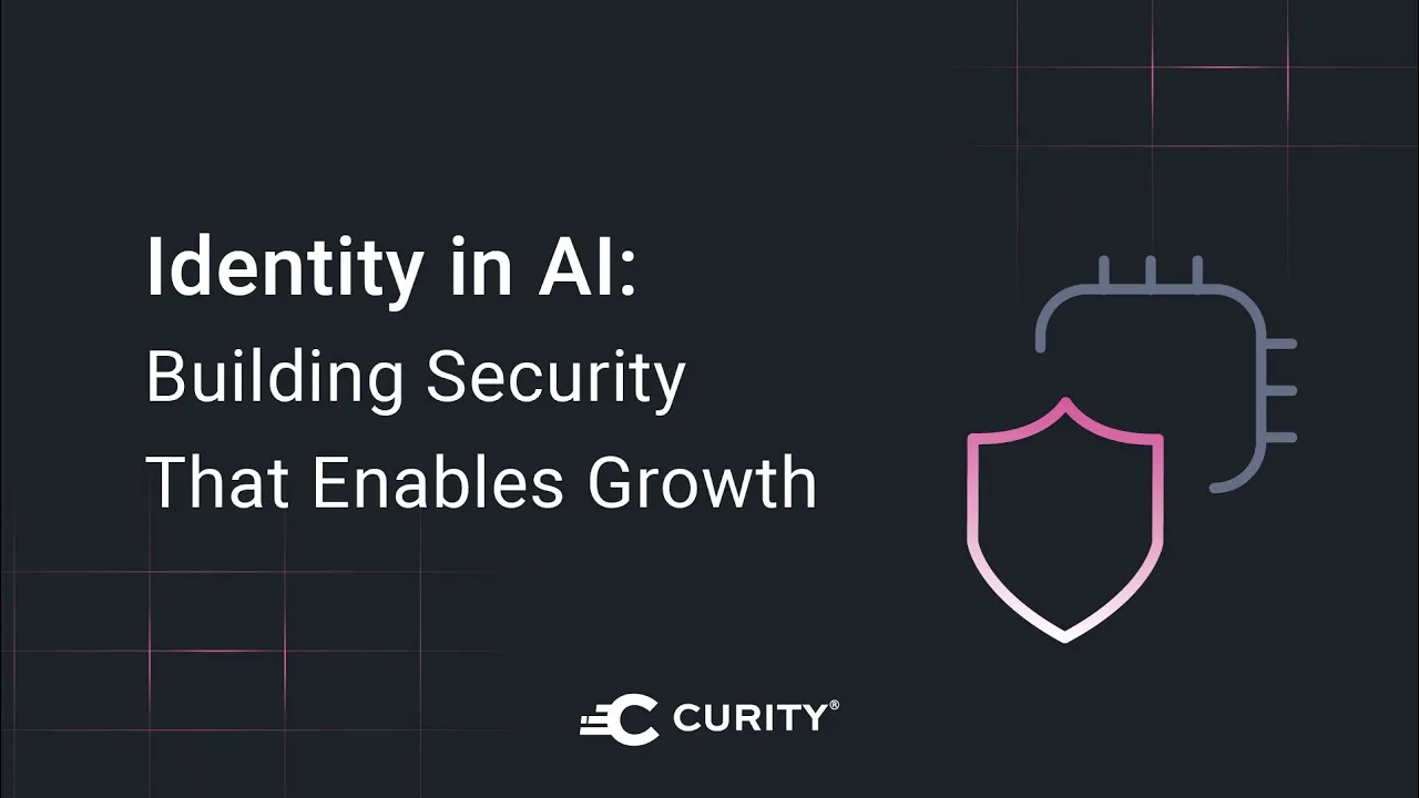 Identity in AI: Building Security That Enables Growth | Curity