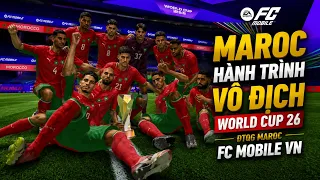 Thử thách VÔ ĐỊCH WORLD CUP 2026 cùng đội tuyển MAROC | FC MOBILE VIỆT NAM