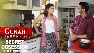 Gunah - SECRET OBSESSION - Episode 17 | गुनाह - गुप्त जुनून | Full Episode | FWFOriginals