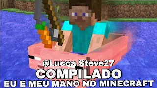 COMPILADO EU E MEU MANO NO MINECRAFT #2 [TÁ PREULA] | Lucca Steve27