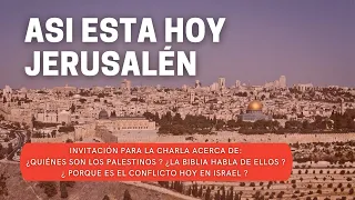 Así esta hoy Jerusalén en días de conflicto. -  Enlace debajo para ver El origen de los palestinos