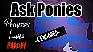 Ask Ponies - Princess Luna [PARODY]