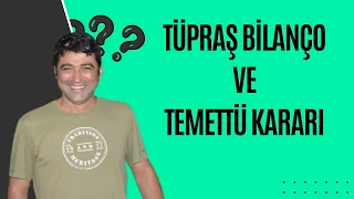 TUPRAŞ BİLANÇO VE 2025 TEMETTÜ KARARI