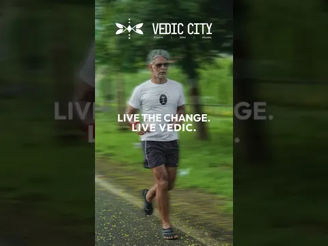Redefining wellness. Reimagining life. | Vedic City × Milind Soman #vediccity #livevedic