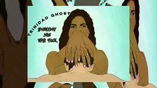 Trinidad Ghost- Everyday She Wah Fuck- Lady Lava - You Have Ah Gyal (Who Nuh Sexing Vexing) Remix