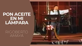 Pon Aceite en Mi Lámpara Señor - Rigoberto Amaya