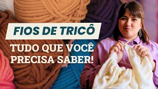 Fios de Tricô para Iniciantes: Qual Escolher (e Quais EVITAR) no Começo