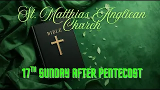 St. Matthias Anglican Church: 17th Sunday After Pentecost