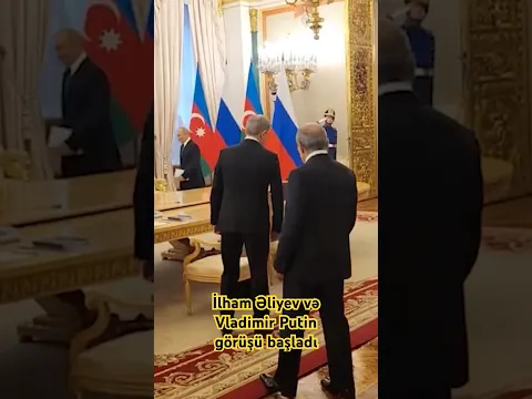 İlham Əliyev və Vladimir Putin görüşü başladı