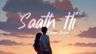 Saath Hi - Kumar Aryan (Official Lyrical Video) | Sarvinarck Music
