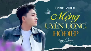 Mộng Uyên Ương Hồ Điệp - Trung Quang / Lyrics OFFICIAL