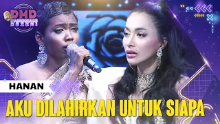 HANAN (BANDUNG) - Aku Dilahirkan Untuk Siapa | DMD PANGGUNG REZEKI