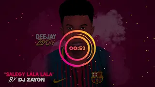 DJ ZAYON - SALEGY LALA LALA 