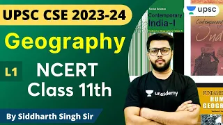 L1: Geography NCERT Class 11th | UPSC CSE 2023-24 | Siddharth Singh | NCERT for UPSC/IAS