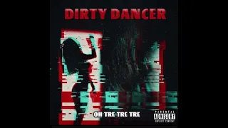 OH TRE TRE TRE- DIRTY DANCER (LYRICS)