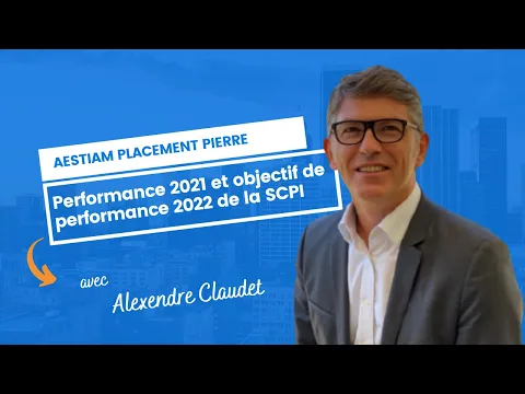 Performance 2021 et Objectif de Performance pour Aestiam Placement Pierre