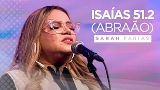 Sarah Farias - Isaías 51.2 (Abraão) - Live Som da Vida