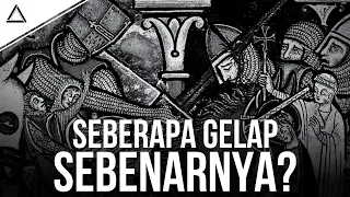 1.000 TAHUN "ABAD KEGELAPAN" | Seberapa "Gelap" Sebenarnya Abad Ini?