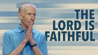 The Lord is Faithful