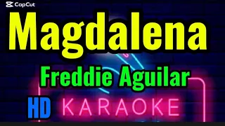 MAGDALINA - Freddie Aguilar (HD karaoke)