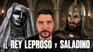 EL REY LEPROSO Y SALADINO | Jerusalén en Guerra