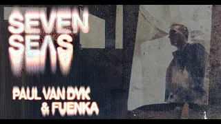 Paul van Dyk & FUENKA - Seven Seas / The Poem [Visualizer]