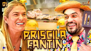 PRISCILA FANTIN - SE EU COZINHO, VOCÊ LAVA #01