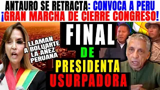 FIN DE PRESIDENTA USURPADOR4. ANTARURO SE RETRACTA. CONVOCA AL PERU A GRAN MARCHA DE CIERRE CONGRESO