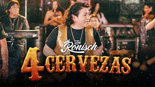 Los Ronisch - 4 cervezas