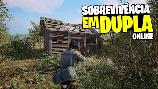 JOGO DE SOBREVIVÊNCIA ONLINE ESTILO DAYZ! INÍCIO DE SOBREVIVÊNCIA EM DUPLA!