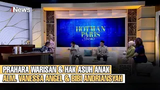 Prahara Warisan & Hak Asuh Anak Alm. Vanessa Angel & Bibi Andriansyah Part 02 #HotmanParisShow 02/12