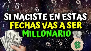 Si naciste en estas fechas vas a ser millonario