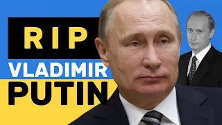R.I.P. VLADIMIR PUTIN