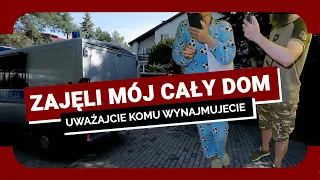 ZAJĘLI MÓJ CAŁY DOM cz.1