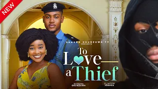 TO LOVE A THIEF - LATEST 2025 NIGERIAN MOVIE - SANDRA OKUNZUWA, CLINTON JOSHUA, CHISOM