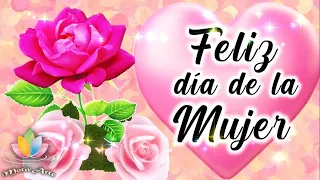 Feliz día de la mujer 2026 🌹🌹Dia internacional de la mujer con hermoso mensaje para ti
