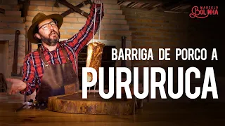 BARRIGA DE PORCO A PURURUCA