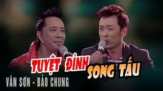 VAN SON 😊 Chicago | TUYỆT ĐỈNH SONG TẤU | Vân Sơn - Bảo Chung