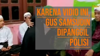 GUS SAMSUDIN DIPANGGIL POLISI