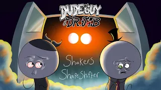 DudeGuy & Dr. Jib - Shakers Shapeshifter | FULL EPISODE