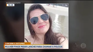 CÁRCERE E ESTUPRO: MULHER FINGE PEDIR LANCHE PARA CHAMAR A POLÍCIA