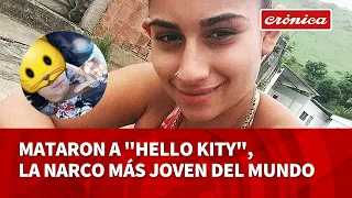 Mataron a "Hello Kity", la narco más joven del mundo