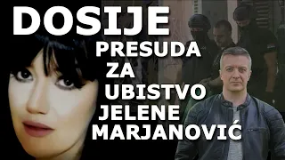 DOSIJE - Presuda za ubistvo Jelene Marjanović