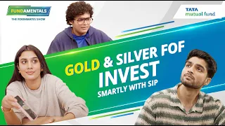 Gold & Silver FoF | Investment for Beginners | FUNDamentals: The Roommates Show | Tata Mutual Fund