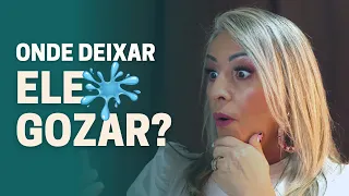 QUAL MELHOR LUGAR PARA DEIXAR ELE GOZAR | ONDE ELE PODE GOZAR?
