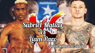Análisis y Predicción: Subriel Matías vs Liam Paro🥊Quien se lleva la Victoria ❓️